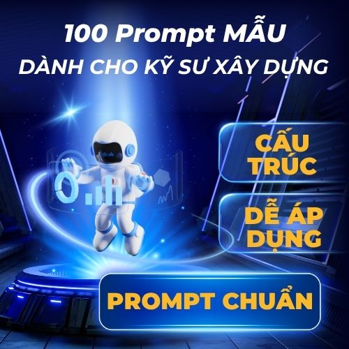 100 Prompt mẫu Dành cho kỹ sư xây dựng