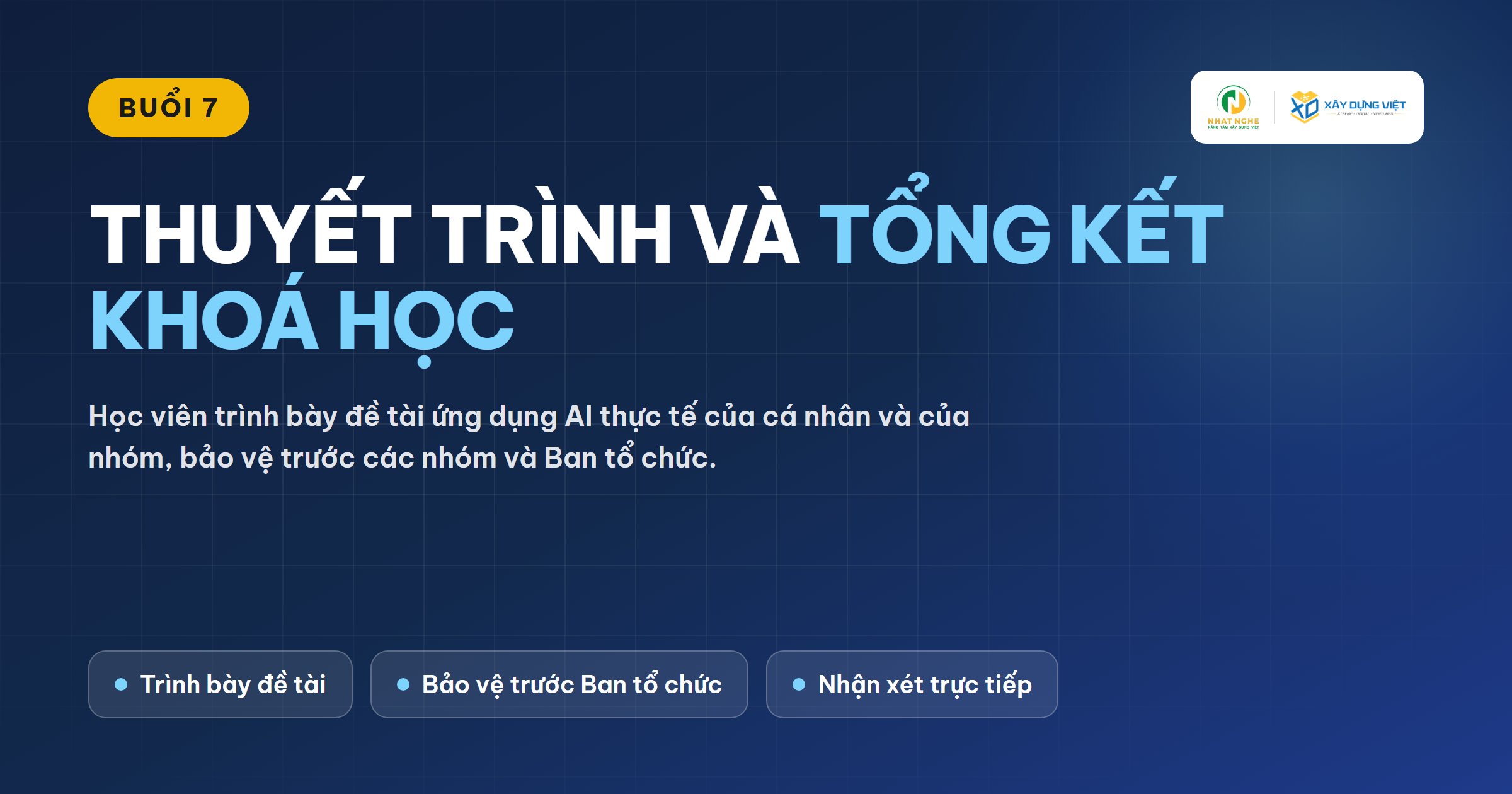 Buổi 7: Thuyết trình và tổng kết khoá học